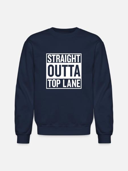 Straight Outta Top Lane - Unisex Crewneck Sweatshirt - navy