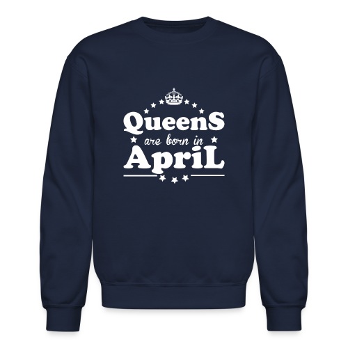 Queens are born in April - Unisex Crewneck Sweatshirt