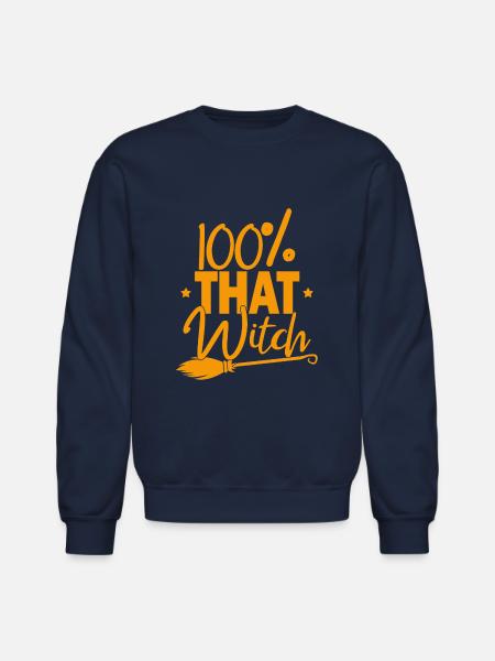 100% That Witch - Unisex Crewneck Sweatshirt - navy