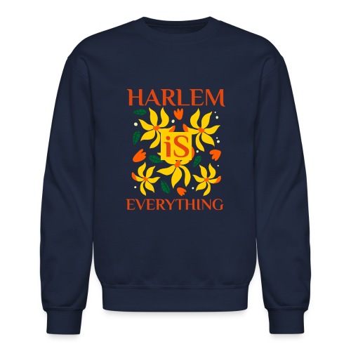 Harlem Is Everything - Unisex Crewneck Sweatshirt