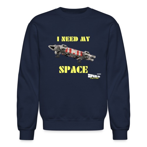 Space 1999 I need My Space Tee - Unisex Crewneck Sweatshirt