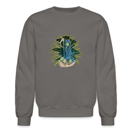 Death doesn‘t choose - Unisex Crewneck Sweatshirt