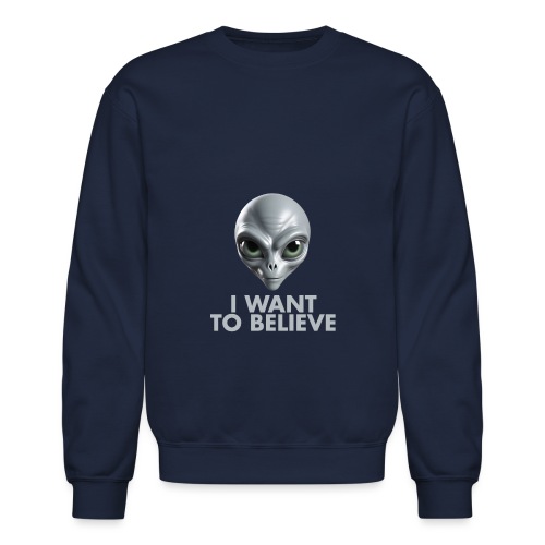 I Want to Believe - Unisex Crewneck Sweatshirt