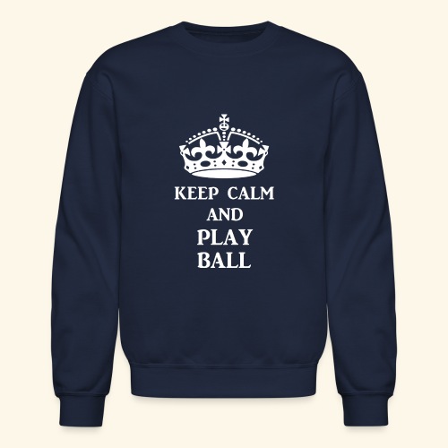 keep calm play ball wht - Unisex Crewneck Sweatshirt