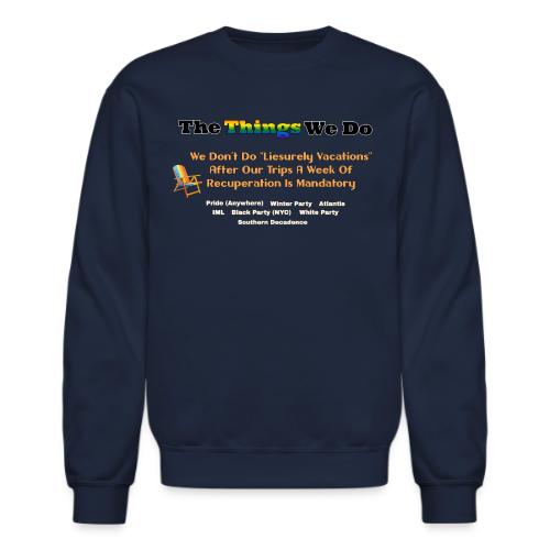The Things We Do - Vacation - Unisex Crewneck Sweatshirt