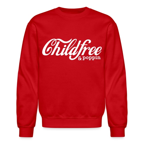 Childfree poppin’ - Unisex Crewneck Sweatshirt