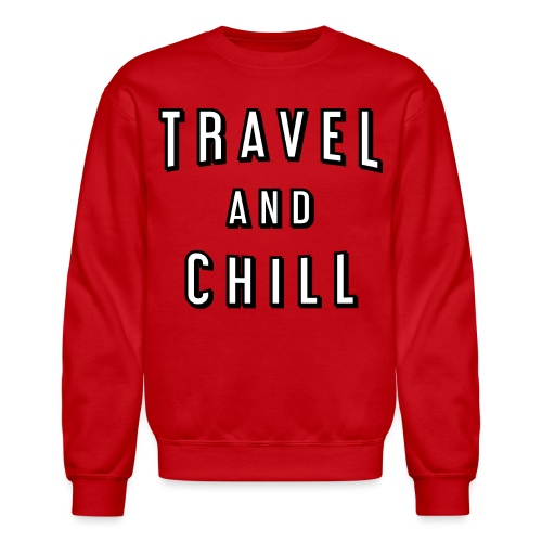 Travel and chill - Unisex Crewneck Sweatshirt