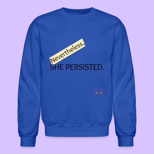 Nevertheless She Persisted - Unisex Crewneck Sweatshirt