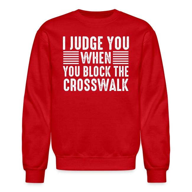 I Judge You When You Block the Crosswalk