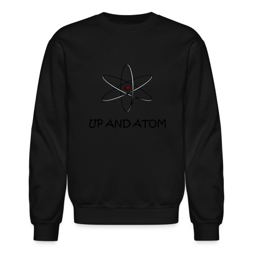 Up and Atom - Unisex Crewneck Sweatshirt