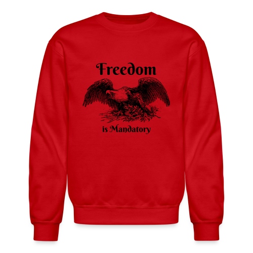 Freedom is our God Given Right! - Unisex Crewneck Sweatshirt
