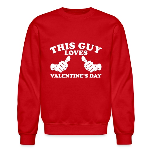 This Guy Loves Valentine's Day - Unisex Crewneck Sweatshirt