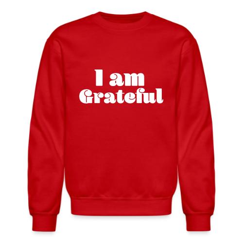 I Am Grateful Affirmation Quote Merch - Unisex Crewneck Sweatshirt
