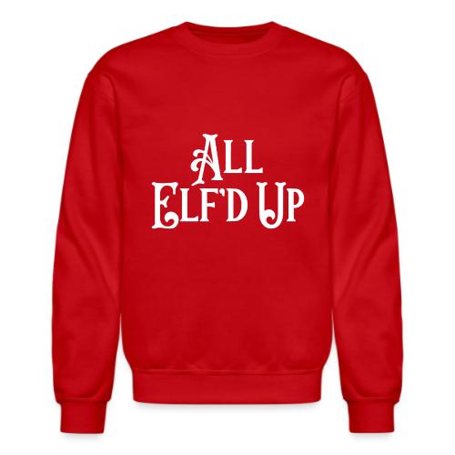 All Elf'd Up in White - Unisex Crewneck Sweatshirt