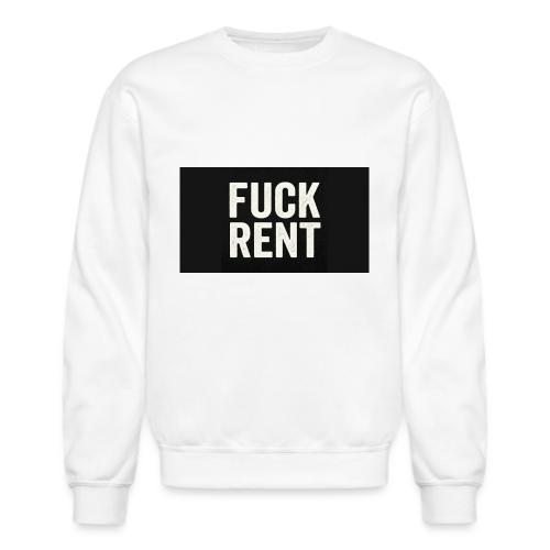 FUCK RENT TEE - Unisex Crewneck Sweatshirt