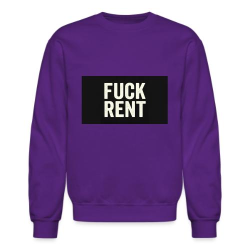 FUCK RENT TEE - Unisex Crewneck Sweatshirt