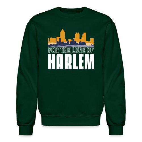 For The Love Of HARLEM - Unisex Crewneck Sweatshirt