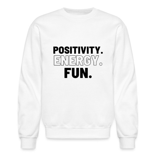 Positivity Energy and Fun Lite - Unisex Crewneck Sweatshirt