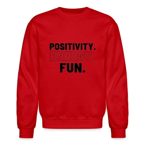 Positivity Energy and Fun Lite - Unisex Crewneck Sweatshirt