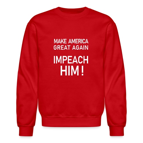 Impeach him white - Unisex Crewneck Sweatshirt