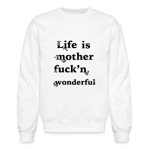 wonderful life - Unisex Crewneck Sweatshirt