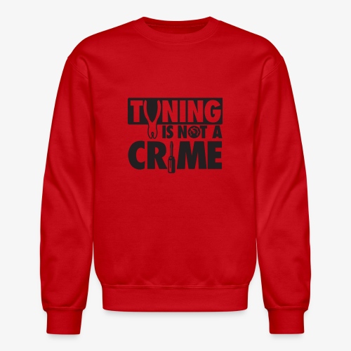 Tuning is not a crime - Unisex Crewneck Sweatshirt