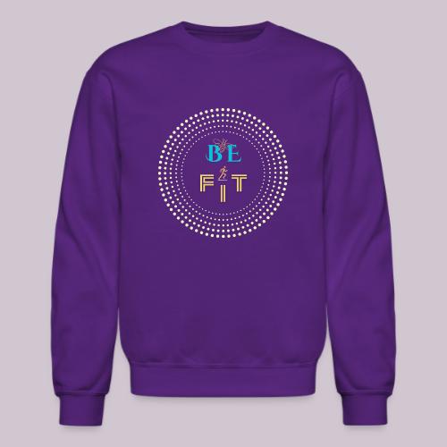 Be Fit - Unisex Crewneck Sweatshirt