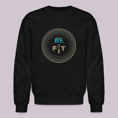 Be Fit - Unisex Crewneck Sweatshirt