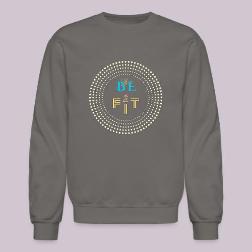 Be Fit - Unisex Crewneck Sweatshirt