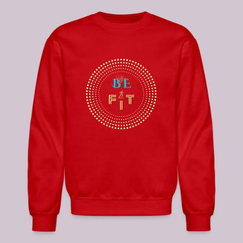 Be Fit - Unisex Crewneck Sweatshirt