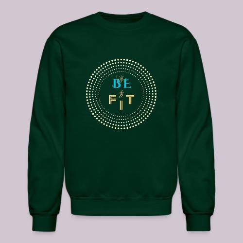 Be Fit - Unisex Crewneck Sweatshirt