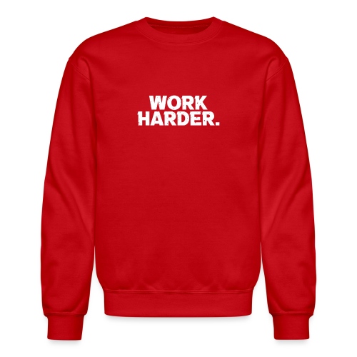 Work Harder distressed logo - Unisex Crewneck Sweatshirt