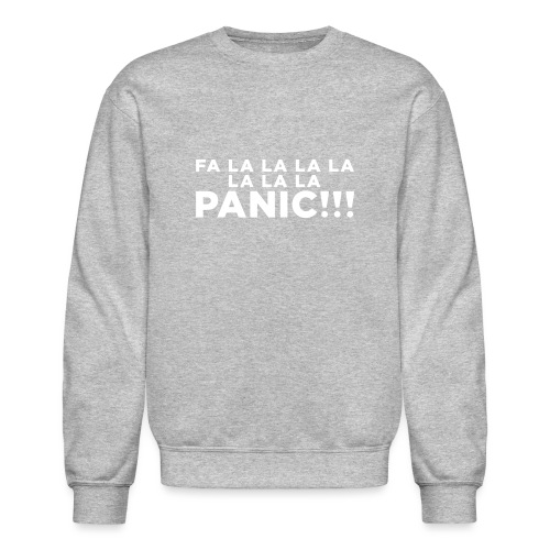 Funny ADHD Panic Attack Quote - Unisex Crewneck Sweatshirt