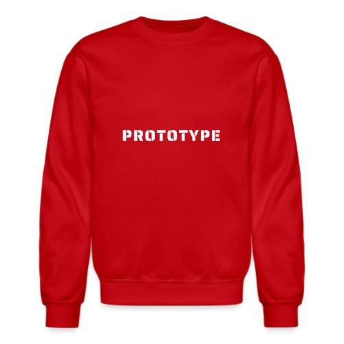 I Am The Prototype... - Unisex Crewneck Sweatshirt
