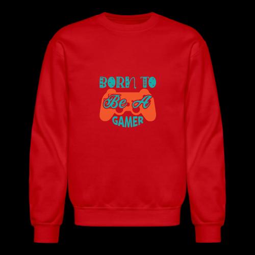 Born to be a Gamer - Unisex Crewneck Sweatshirt