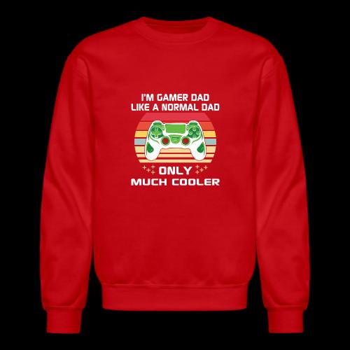 Gamer Dad: Much Cooler - Unisex Crewneck Sweatshirt