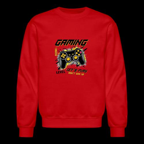 Gaming: Let's Play, Don't Give Up - Unisex Crewneck Sweatshirt