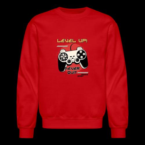 Level Up! Never Quit Gaming - Unisex Crewneck Sweatshirt