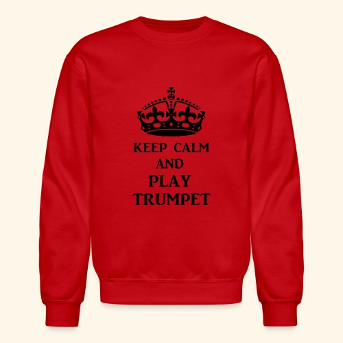 keep calm play trumpet bl - Unisex Crewneck Sweatshirt