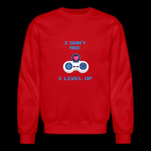 I Don't Age, I Level Up! - Unisex Crewneck Sweatshirt