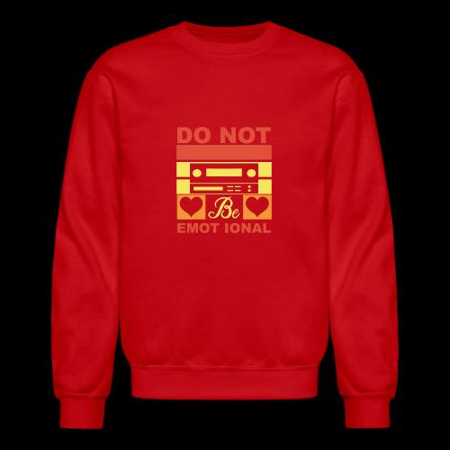 Do Not Be Emotional Gaming Audio - Unisex Crewneck Sweatshirt