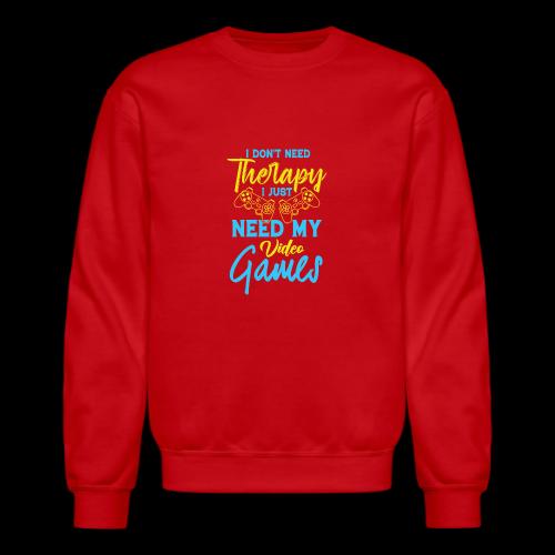 No Therapy Needed, Just My Games! - Unisex Crewneck Sweatshirt