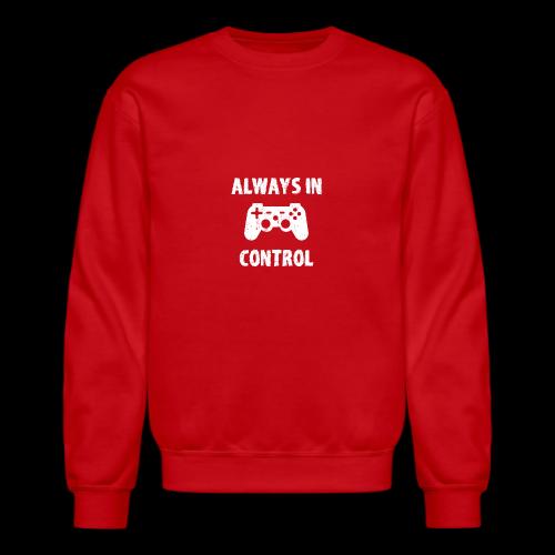 Always In Control (of My Game!) - Unisex Crewneck Sweatshirt