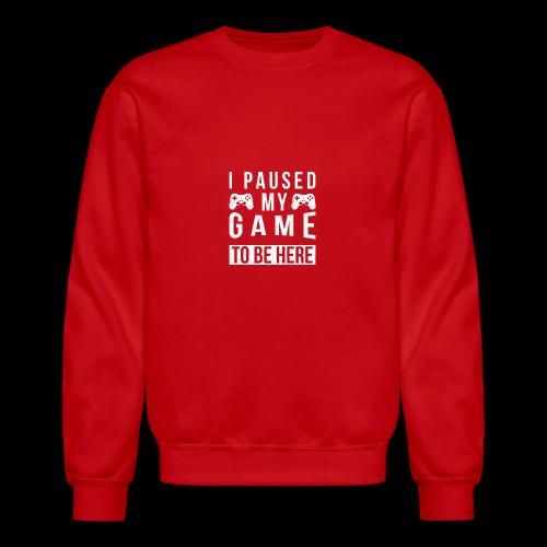 Two Controller I Paused My Game For You - Unisex Crewneck Sweatshirt