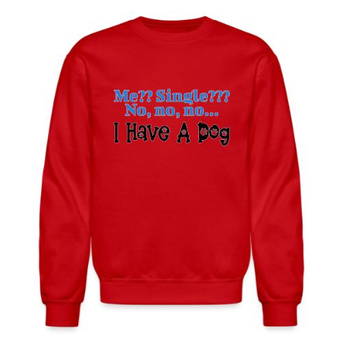 I Have A Dog - Unisex Crewneck Sweatshirt