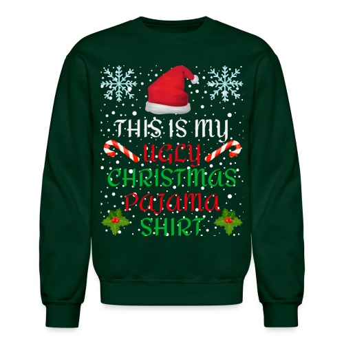 This Is My Ugly Christmas Pajama Shirt - Santa Hat - Unisex Crewneck Sweatshirt