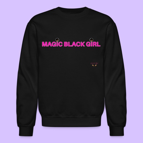 Magic Black Girl - Unisex Crewneck Sweatshirt