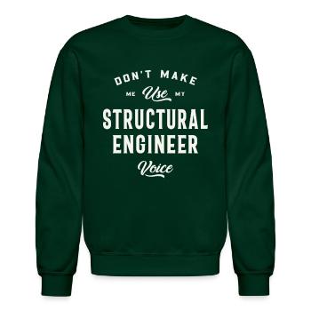 Don't Make Me Use My Structural Engineer Voice - Unisex Crewneck Sweatshirt - forest green - Front - AI Model Female 172 light (172cm) & AI Model Male 185 light (185cm)