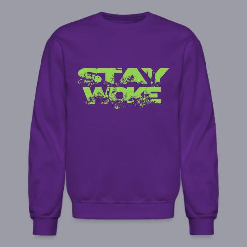 STAY WOKE - Unisex Crewneck Sweatshirt