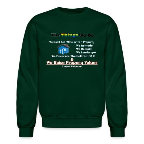 The Things We Do - Property - Unisex Crewneck Sweatshirt